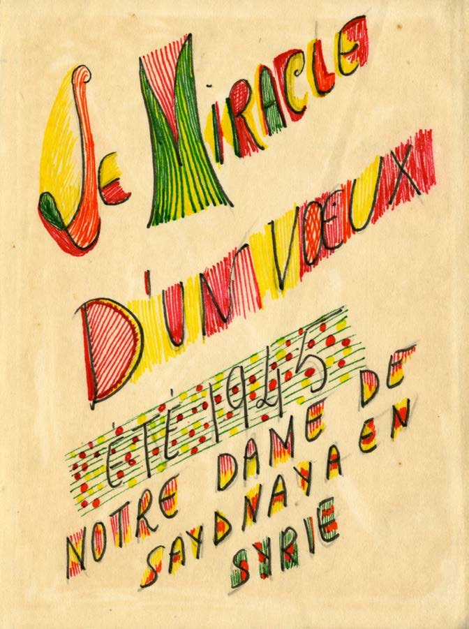 Hand-lettered notebook cover reading "Le Miracle d’un Voeux… Notre Dame de Saydnaya en Syrie"